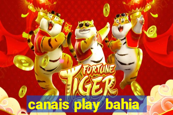 canais play bahia